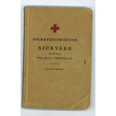 SLM 30013 - Handbok, soldatinstruktion sjukvård för alla truppslag 1941