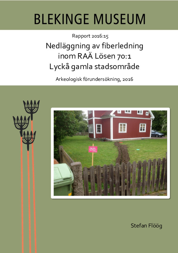 2016-15_Nedläggning_av_fiberledning_inom_RAÄ_Lösen_70-1_Lyckå_gamla_stadsområde.pdf