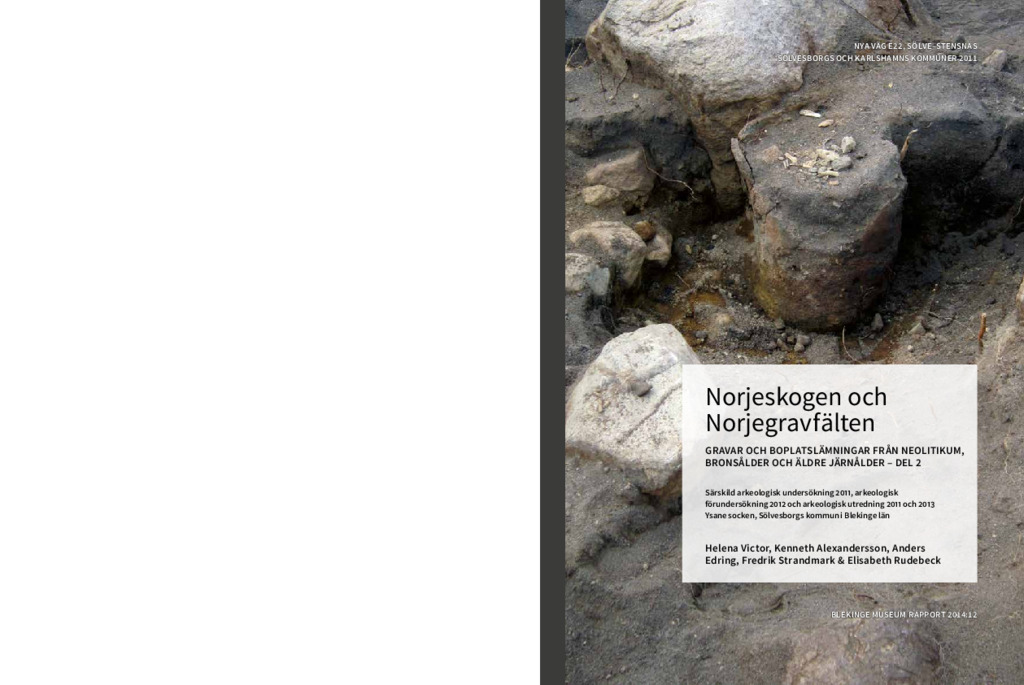 2014-12 Norjeskogen och Norjegravfälten. Gravar och boplatslämningar från neolitikum, bronsålder och äldre järnålder - del 2.pdf