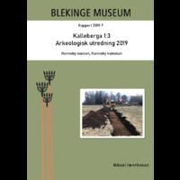 2019:7 - Kalleberga 1:3. Arkeologisk utredning 2019. Ronneby socken, Ronneby kommun.
