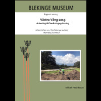Blm 2020:5 - Västra Vång 2019 Arkeologisk forskningsgrävning.