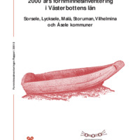 Sanell, Charlotta & Klang, Lennart. 2001. - 2000 års fornminnesinventering i Västerbottens län. Sorsele, Lycksele, Malå, Storuman, Vilhelmina och Åsele kommuner.