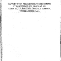 Rathje, Lillian. 1990. - Rapport över arkeologisk undersökning av fångstgrop och grop Raä 652, Säter 1:1, Lycksele sn, Lycksele kommun, Västerbottens län.
