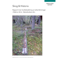 Andersson, Berit. 2009. - Skog & Historia. Rapport över kvalitetssäkring av kulturlämningar i Malå sn & kn. Västerbottens län.