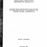 Lindgren, Britta. 1994. - Rapport över arkeologisk undersökning av fornlämning Raä 172, Strandfors 2:14, Nysätra socken, Västerbotten.