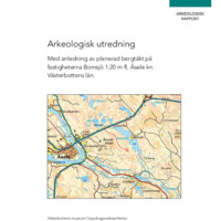 Andersson, Berit. 2008. - Arkeologisk utredning med anledning av planerad bergtäkt på fastigheterna Bomsjö 1:20 m fl, Åsele kn. Västerbottens län.