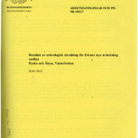 Peck, Björn. 1993. - Resultat av arkeologisk utredning av E4:ans nya sträckning mellan Byske och Åbyn, Västerbotten.