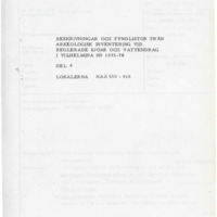 Flodström, Lars & Spång, Lars Göran. 1982. - Beskrivningar och fyndlistor från arkeologisk inventering vid reglerade sjöar och vattendrag i Vilhelmina sn 1975-78, Del 4. Lokalerna Raä 530-915.