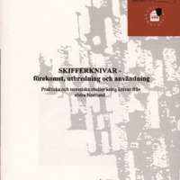 Wilhelmsson, Åsa. 1996. - Skifferknivar – förekomst, utbredning och användning.