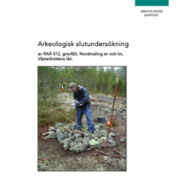 Sundström, Susanne. 2006. - Arkeologisk slutundersökning av Raä 512, gravfält, Nordmaling sn och kn, Västerbottens län.