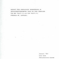 Holm, Lena. 1982. - Rapport över arkeologisk undersökning av skärvstensförekomster varav en från järnålder VLM dnr 744/81:10 och VLM 744:81:16, Stensele sn, Lappland.