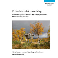 Andersson, Berit. 2006. - Kulturhistorisk utredning Utvärdering av indikatorn Skyddade fjällmiljöer Marsfjällets naturreservat.
