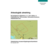 Sandén, Erik. 2007. - Arkeologisk utredning på fastigheterna Björkfors 1:5, 1:20, 1:639 m. fl. i Hemavans by. Tärna socken, Storumans kommun, Västerbottens län.