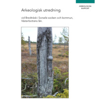 Smeds, Ronny. 2012. - Arkeologisk utredning vid Bredträsk i Sorsele socken och kommun, Västerbottens län.