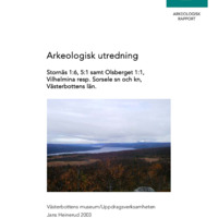 Heinerud, Jans. 2003. - Arkeologisk utredning Stornäs 1:6, 5:1 samt Olsberget 1:1, Vilhelmina resp. Sorsele sn och kn, Västerbottens län.
