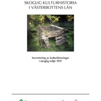 Pettersson, Henning & Sanell, Charlotta. 1997. - Skoglig kulturhistoria i Västerbottens län. Inventering av kulturlämningar i skoglig miljö 1997.