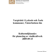 Klang, Lennart. 2009. - Kulturmiljöanalys för planering av vindkraftverk 2009-09-15. Vargträsk i Lycksele och Åsele kommuner. Västerbottens län.