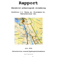Heinerud, Jans. 2002. - Rapport Särskild arkeologisk utredning, Krokfors 1:3, Tärna sn, Storumans kn, Västerbottens län.