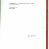 Flodström, Lars. 1977. - Rapport över arkeologisk undersökning av fornlämning Raä 235, Vilhelmina sn, Lappland.