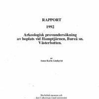 Lindqvist, Anna-Karin. 1993. - Arkeologisk provundersökning av boplats vid Hamptjärnen, Bureå sn, Västerbottens län.