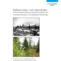 Andersson, Berit & Granholm, Nina. 2008. - Fjällens kultur- och naturvärden – Fornminnesinventering i tätortsnära miljöer samt Fotodokumentation av landskapets förändringar.