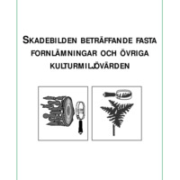 Aronsson, Mårten. 1998. - Skadebilden beträffande fasta fornlämningar och övriga kulturmiljövärden.