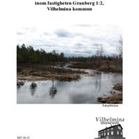 Eliasson, Laila. 2007. - Rapport över arkeologisk utredning inom fastigheten Granberg 1:2, Vilhelmina kommun.