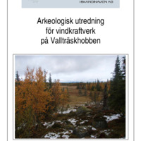 Wennstedt Edvinger, Britta. 2007. - Arkeologisk utredning för vindkraftspark på Vallträskhobben. Stensele socken, Lappland, Storumans kommun, Västerbottens län.