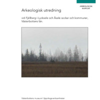 Smeds, Ronny. 2012. - Arkeologisk utredning vid Fjällberg i Lycksele och Åsele socknar och kommuner, Västerbottens län.