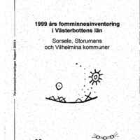 Klang, Lennart & Stångberg, Andreas. 2000. - 1999 års fornminnesinventering i Västerbottens län, Sorsele, Storuman och Vilhelmina kommuner.