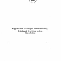 Sandén, Erik & Linderholm, Johan. 1994. - Rapport över arkeologisk förundersökning, Tväråmark 1:4, Sävar sn, Västerbotten.