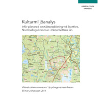 Johansson, Ellinor. 2011. - Kulturmiljöanalys inför planerad torvtäktsetablering vid Brattfors, Nordmalings kn, Västerbottens län.