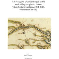 Liedgren. Lars. 2017. - Arkeologiska undersökningar av tre medeltida gårdsplatser i norra Västerbottens kustland, 2014-2015, en sammanfattning.