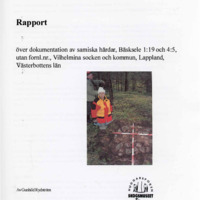Rydström, Gunhild. 2002. - Rapport över dokumentation av samiska härdar, Bäsksele 1:10 och 4:5, utan fornl. nr, Vilhelmina socken och kommun, Lappland, Västerbottens län.