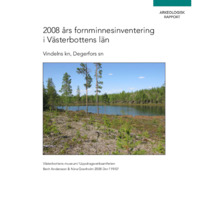 Andersson, Berit & Granholm, Nina. 2008. - 2008 års fornminnesinventering i Västerbottens län, Vindelns kn, Degerfors sn.
