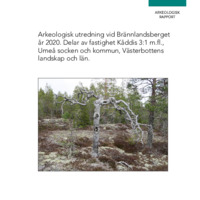 Smeds, Ronny. 2021. - Arkeologisk utredning vid Brännlandsberget år 2020. Delar av fastighet Kåddis 3:1 m.fl., Umeå socken och kommun, Västerbottens landskap och län.