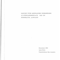 Holm, Lena. 1982. - Rapport över arkeologisk undersökning av stenåldersboplats Raä 201, Stensele sn, Lappland.