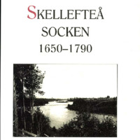 Lundström, Ulf. 2001. - Skellefteå socken 1650-1790