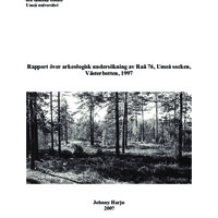 Harju, Johnny. 2007. - Rapport över arkeologisk undersökning av Raä 76, Umeå sn, Västerbotten 1997.