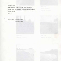 Flodström, Lars & Spång, Lars Göran. 1982. - Bildbilaga, Arkeologisk inventering vid reglerade sjöar och vattendrag i Vilhelmina kommun 1975-1978, del 9, Diabilder 15285-15297, 15450-15493.