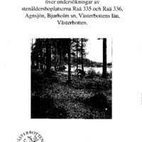 Lundberg, Åsa. 1988. - Arkeologisk rapport över undersökningar av stenåldersboplatserna Raä 335 och Raä 336, Agnsjön, Bjurholms sn, Västerbottens län.