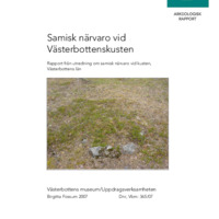 Fossum, Birgitta. 2007. - Samisk närvaro vid Västerbottenskusten. Rapport från utredning om samisk närvaro vid kusten, Västerbottens län.