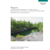 Andersson, Berit. 2016. - Rapport över arkeologisk utredning av tre områden öster om Björkdalsgruvan med anledning av utvidgat verksamhetsområde, Skellefteå sn & kn, Västerbottens län.