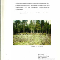 Forsberg, Lennart & Lundberg, Åsa. 1979. - Rapport över arkeologisk undersökning av stenåldersboplats med skärvstensvall och jordugnar, Raä 188, Vojmsjön, Vilhelmina sn, Lappland.