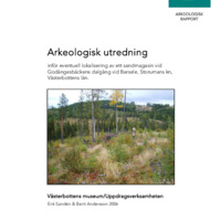 Sandén, Erik & Andersson, Berit. 2006. - Arkeologisk utredning inför eventuell lokalisering av ett sandmagasin vid Godängesbäckens dalgång vid Barsele, Storumans kn, Västerbottens län.