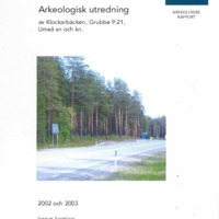 Sundström, Susanne. 2003. - Arkeologisk utredning av Klockarbäcken, Grubbe 9:21, Umeå sn och kn
