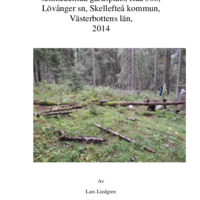 Liedgren, Lars. 2014. - Arkeologisk delundersökning av en senmedeltida gårdsplats, Raä 508, Lövånger sn, Skellefteå kommun, Västerbottens län, 2014.