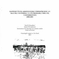 Broadbent, Noel. 2003. - Rapport över arkeologisk undersökning av RAÄ 510, Västerdal 1:1, Flurkmark, Umeå socken, Västerbotten. 2000-2001.