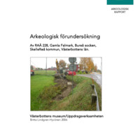 Lindgren-Hyvönen, Britta. 2006. - Arkeologisk förundersökning av Raä 228, Gamla Falmark, Bureå socken, Skellefteå kommun, Västerbottens län.