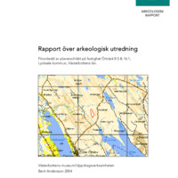 Andersson, Berit. 2004. - Rapport över arkeologisk utredning föranledd av planerad täkt på fastighet Örträsk 8:5 & 16:1, Lycksele kommun, Västerbottens län.